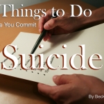 10 Things To Do Before You Commit Suicide